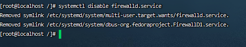 输入命令：systemctl disable firewalld.service，禁止防火墙服务器